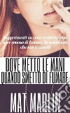 Dove metto le mani quando smetto di fumare? Non cascare nel tranello . E-book. Formato EPUB ebook