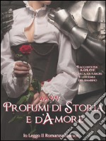 Profumi di storia e d'amore. E-book. Formato EPUB