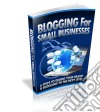 Blogging for small businesses. E-book. Formato PDF ebook