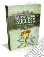 Branding your way to success. E-book. Formato PDF ebook