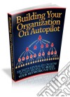 Building your organization on autopilot. E-book. Formato PDF ebook
