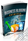 Business blogging answered. E-book. Formato PDF ebook