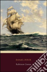 Robinson Crusoe (Centaur Classics) [The 100 greatest novels of all time - #37]. E-book. Formato EPUB