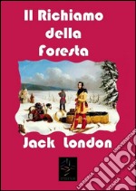 Il richiamo della foresta. E-book. Formato EPUB ebook