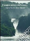 Il magico potere dell&apos;acqua.... E-book. Formato EPUB ebook