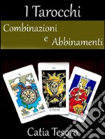 Tarocchi: combinazioni e abbinamenti. E-book. Formato EPUB ebook