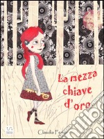 La mezza chiave d'oro. E-book. Formato EPUB ebook