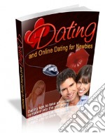 Dating and online dating for newbies. E-book. Formato PDF