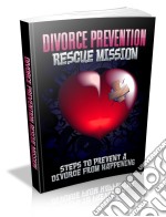 Divorce prevention rescue mission. E-book. Formato PDF ebook