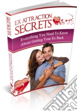 Ex attraction secrets. E-book. Formato PDF