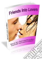 Friends into lovers. E-book. Formato PDF ebook