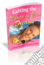 Getting the woman of your dreams. E-book. Formato PDF