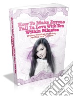 How to make everyone fall in love with you within minutes. E-book. Formato PDF