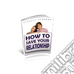 How to save your relationship?. E-book. Formato PDF ebook