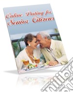 Online dating for senior citizens. E-book. Formato PDF