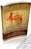 Relationship attraction secrets. E-book. Formato PDF ebook