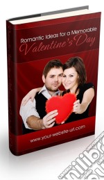 Romantic ideas for a special Valentine's day. E-book. Formato PDF