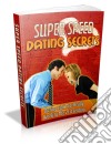 Super speed dating secrets. E-book. Formato PDF ebook