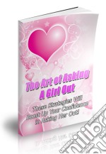 Art of asking a girl out. E-book. Formato PDF ebook