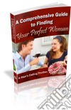 The comprehensive guide to finding your perfect woman. E-book. Formato PDF ebook