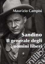 Sandino. Il generale degli uomini liberi. E-book. Formato EPUB ebook