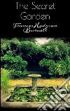 The Secret Garden . E-book. Formato EPUB ebook di Frances Hodgson Burnett
