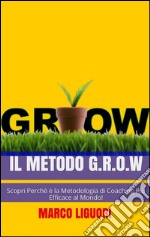 Il metodo G.R.O.W. E-book. Formato EPUB