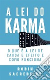 A lei do karma: o que é a lei de causa e efeito e como funciona. E-book. Formato EPUB ebook