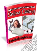 What you need to know about online dating. E-book. Formato PDF ebook