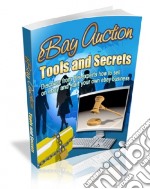 Bay auction tools and secrets. E-book. Formato PDF ebook