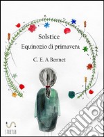 Solstice - Equinozio di primavera. E-book. Formato EPUB ebook