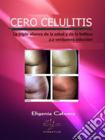 Cero celulitis. E-book. Formato EPUB ebook di Efigenia Cabrera