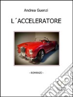 L´acceleratore. E-book. Formato Mobipocket