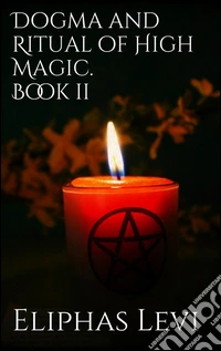 Dogma and Ritual of High Magic. Book II. E-book. Formato EPUB ebook