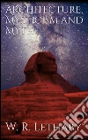 Architecture, mysticism and myth. E-book. Formato EPUB ebook di W. R. Lethaby