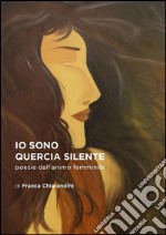 Io sono Quercia Silente. E-book. Formato EPUB ebook