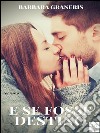 E se fosse destino (Serie del Destino #1). E-book. Formato EPUB ebook di Barbara Graneris