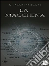 La macchina. E-book. Formato Mobipocket ebook di Giovanni Speranza