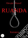 Ruanda. E-book. Formato Mobipocket ebook di Giorgio Ressel