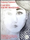 È giusto anche sbagliare. E-book. Formato Mobipocket ebook di Francesca Tombolesi