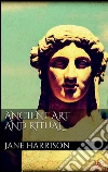 Ancient art and ritual. E-book. Formato Mobipocket ebook di Jane Harrison.