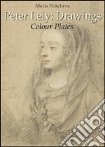 Peter Lely: drawings colour plates. E-book. Formato EPUB