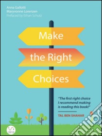 Make the right choices. E-book. Formato EPUB ebook di Anna Gallotti