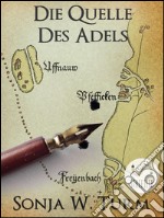 Die Quelle des Adels. E-book. Formato EPUB ebook