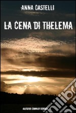 La cena di Thelema. E-book. Formato EPUB ebook