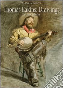 Thomas Eakins: drawings colour plates. E-book. Formato EPUB ebook di Maria Peitcheva