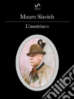 L'austriaco. E-book. Formato EPUB ebook