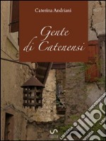 Gente di Catenensi. E-book. Formato EPUB ebook