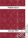 Middlemarch. E-book. Formato Mobipocket ebook