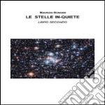 LE STELLE IN-QUIETE -Libro Secondo. E-book. Formato EPUB